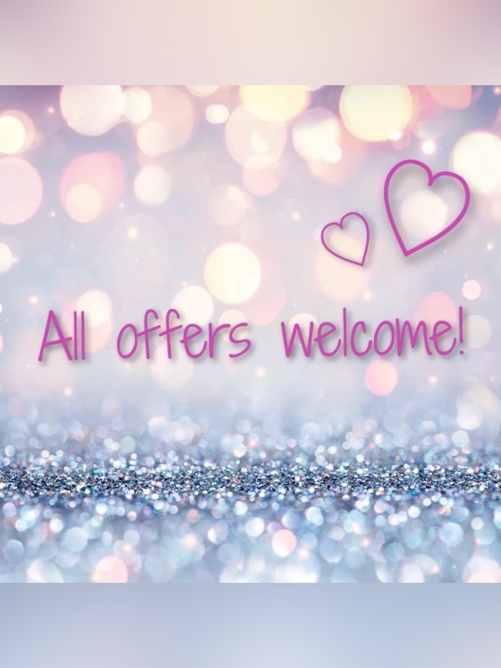 I ♡ all offers!! 🛍🎉✨💝🎁🗝🦄💗